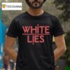 White Lies Night Ligh T Shirt