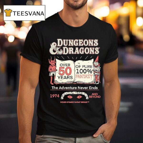 Wizard Of Barge Dungeons And Dragons Years Of Fantasy The Adventure Never Ends And Beyond T Shirt