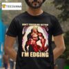 Wolf Muscle Don T Touch Me Kitten I M Edging T Shirt