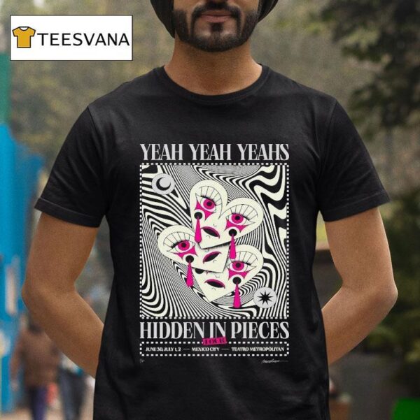 Yeah Yeah Yeahs Hidden In Pieces Event Mexico City Live At Teatro Metropolitan July T Shirt