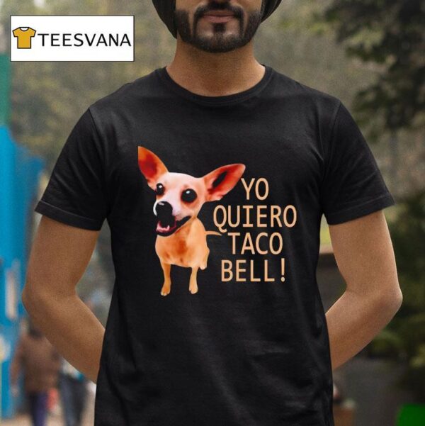 Yo Quiero Taco Bell T Shirt