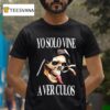 Yo Solo Vine A Ver Culos Skull T Shirt