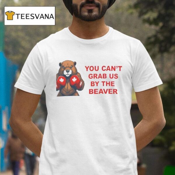 You Can T Buy The Beaver T Shirt
