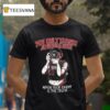 You Only Target Journalists When Your Enemy Is The Truth Press T Shirt