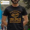 You Re Telling Me Mike Was Hard When He Made This Lemonade T Shirt