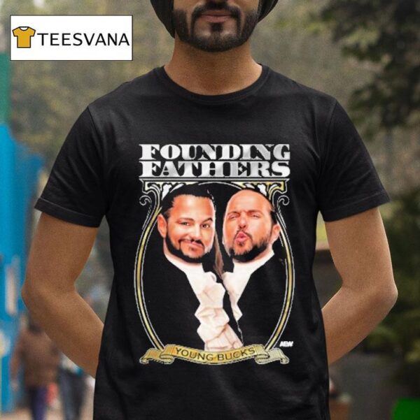 Young Bucks Founding Fathers Aew T Shirt