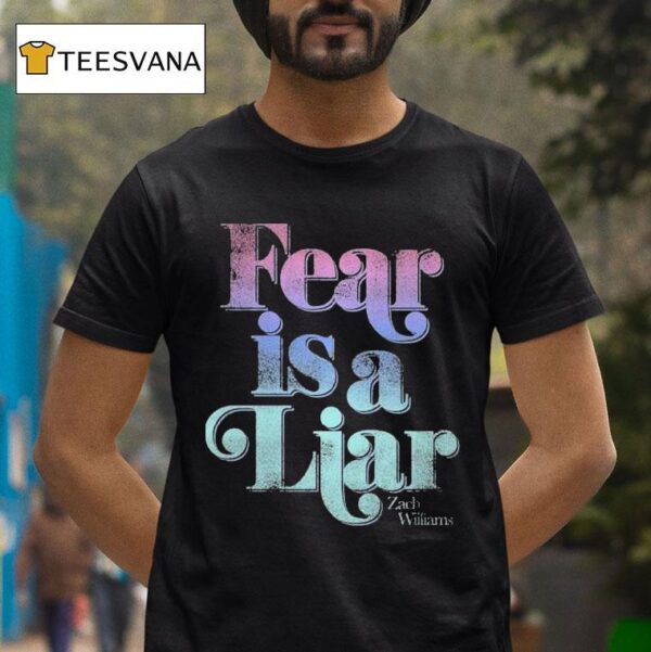Zach Williams Fear Is A Liar T Shirt