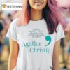 Agatha Christie Words Mademoiselle Are Only The Outer Clothing Of Ideas T Shirt