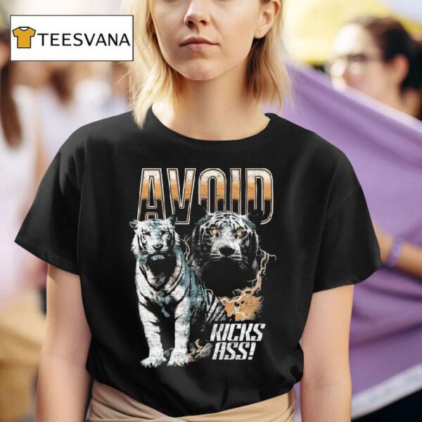 Avoid Kicks Ass Tiger T Shirt