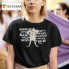 Matilda Trunchbull Ignorant Little Empty Slug Headed Witless Hamster Witless Stupid Glob Weed Of Glue T Shirt