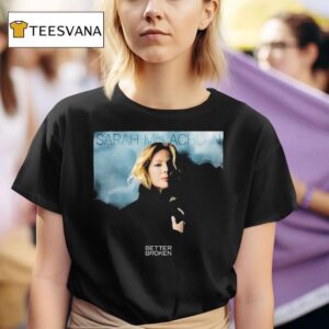 Sarah Mclachlan Better Broken Album T Shirt
