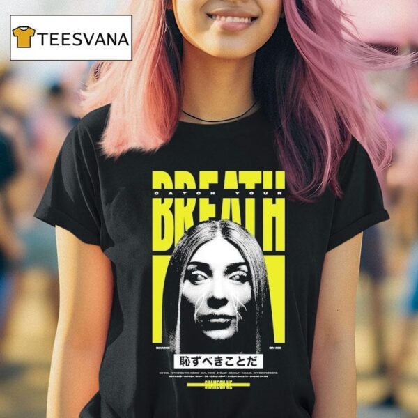 Catch Your Breath Shame On Me T Shirt