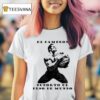 El Campeon Supporto El Peso Del Mundo T Shirt