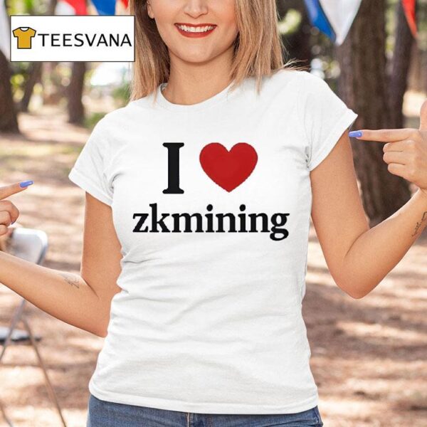 I Love Zkmining T Shirt