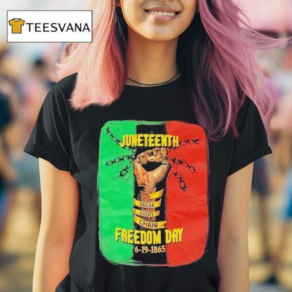 Junenth Freedom Day Break Every Chain T Shirt