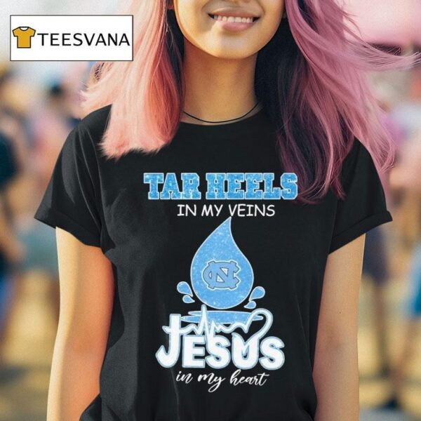 North Carolina Tar Heels Unc In My Veins Jesus In My Hear T Shirt