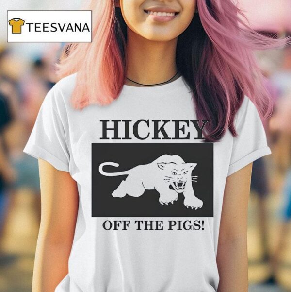 Panther Hickey Off The Pigs T Shirt