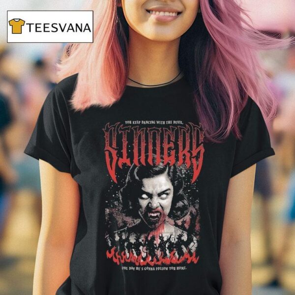 Sinners You Keep Dancing With The Devil One Day He S Gonna Follow You Home Mary T Shirt