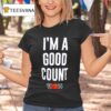 The Rock I M A Good Counts T Shirt