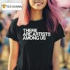 Whitney There Are Artists Among Us T Shirt