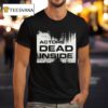 Actors Dead Inside T Shirt