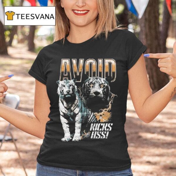 Avoid Kicks Ass Tiger T Shirt
