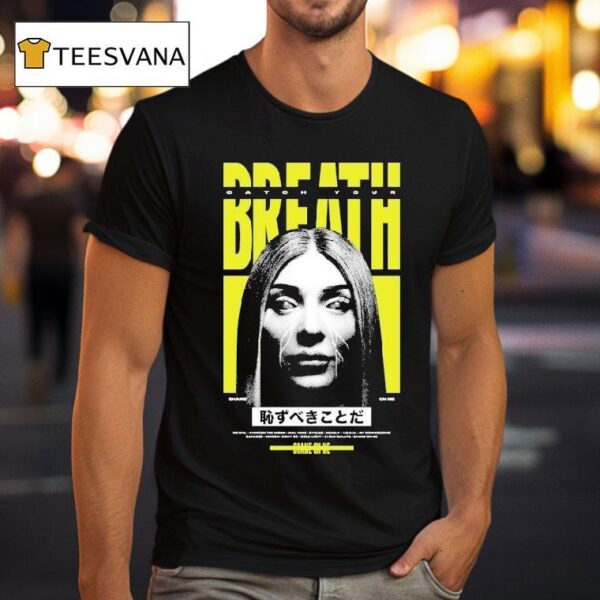 Catch Your Breath Shame On Me T Shirt