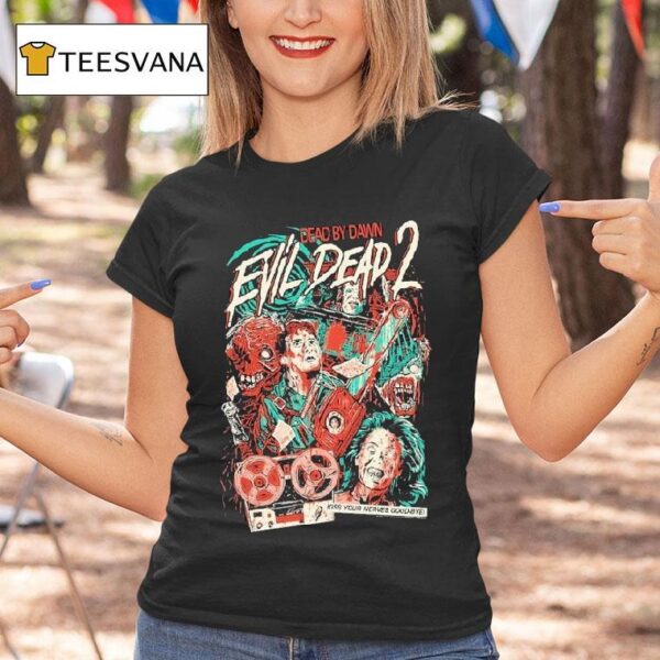 Evil Dead Dead By Dawn Kiss Your Nerves Good Bye T Shirt