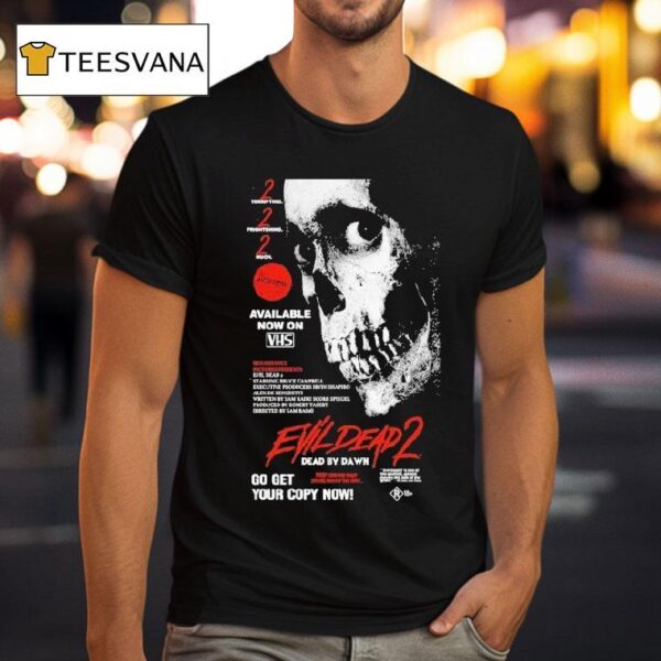 Evil Dead Go Get Your Copy Now T Shirt