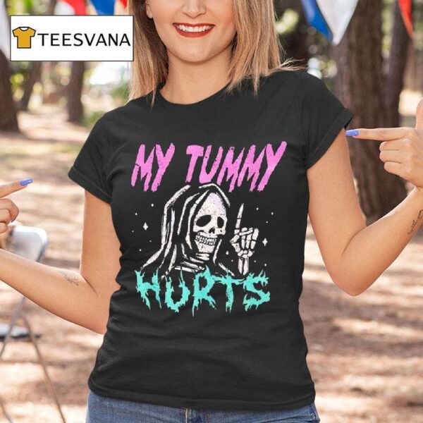 Grim Reaper My Tummy Hurts T Shirt