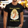 Jesus Is Coming Are You Swallowing T Shirt