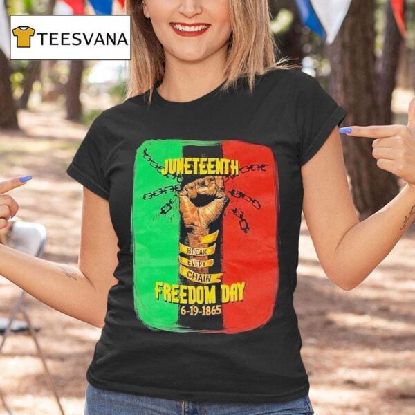 Junenth Freedom Day Break Every Chain T Shirt