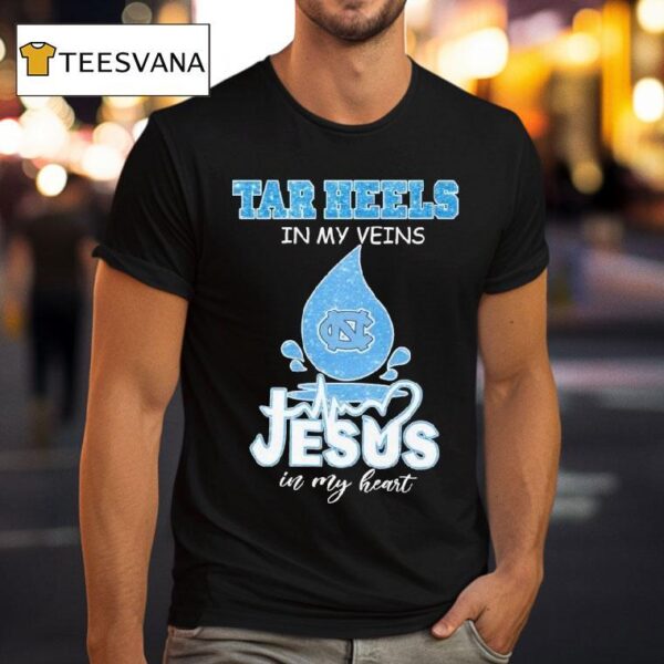 North Carolina Tar Heels Unc In My Veins Jesus In My Hear T Shirt