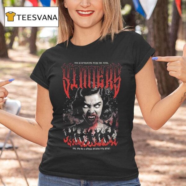 Sinners You Keep Dancing With The Devil One Day He S Gonna Follow You Home Mary T Shirt