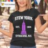Stew York Syracuse Ny Est T Shirt