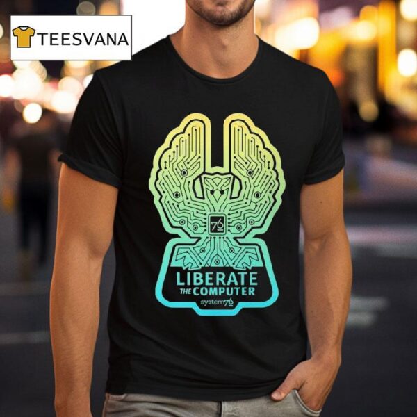 System Liberate The Computer T Shirt