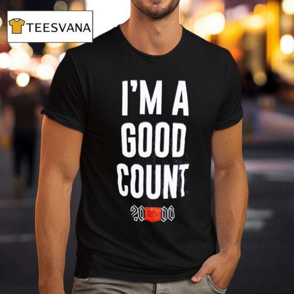 The Rock I M A Good Counts T Shirt