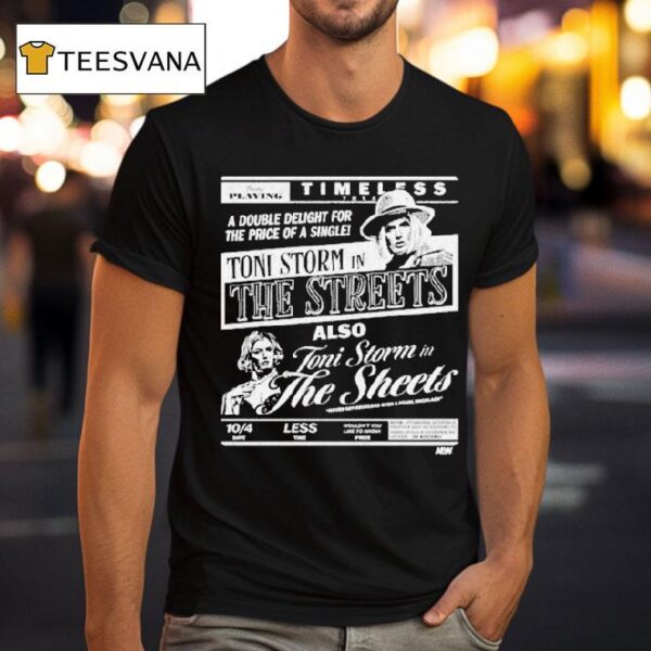 Toni Storm The Streets Toni Storm In The Sheets Timeless Double Deligh T Shirt