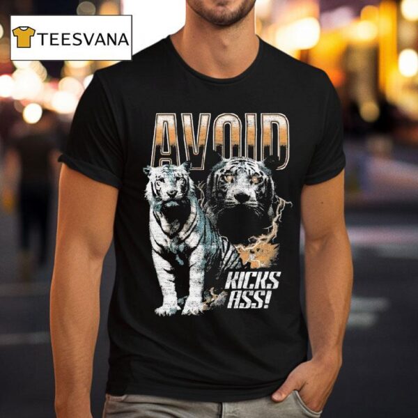 Avoid Kicks Ass Tiger T Shirt