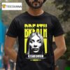 Catch Your Breath Shame On Me T Shirt