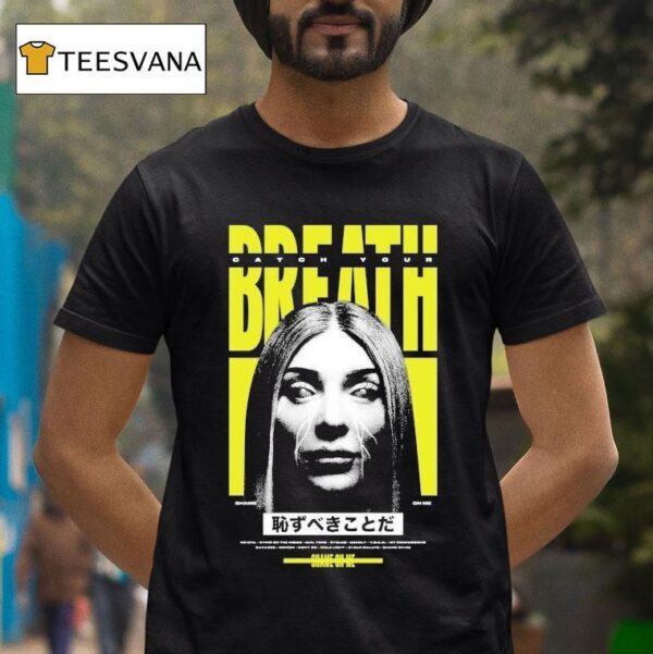 Catch Your Breath Shame On Me T Shirt