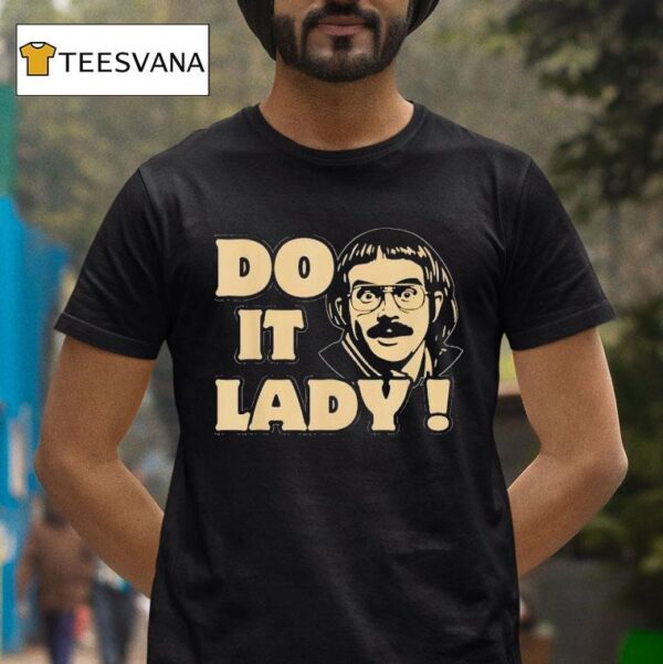 Do It Lady Chit Humor Face T Shirt