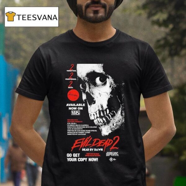 Evil Dead Go Get Your Copy Now T Shirt