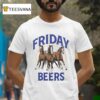 Friday Beers Horses Three T Shirt