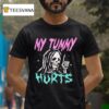Grim Reaper My Tummy Hurts T Shirt