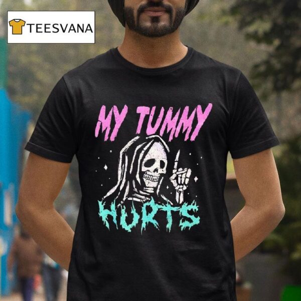 Grim Reaper My Tummy Hurts T Shirt