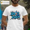 Holy Shit Get The Fuck Out Ohhh Kay T Shirt