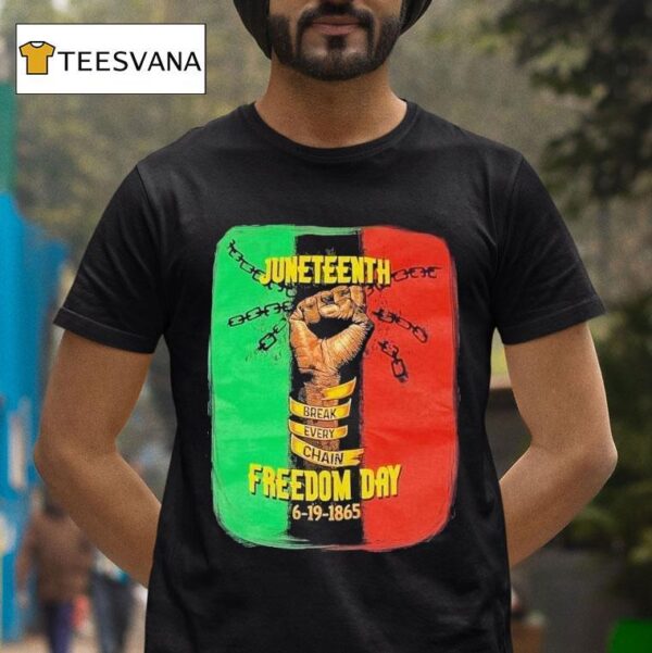 Junenth Freedom Day Break Every Chain T Shirt