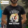 Never Underestimate A Woman Who Understands Music And Loves Rod Stewart Signature T Shirt