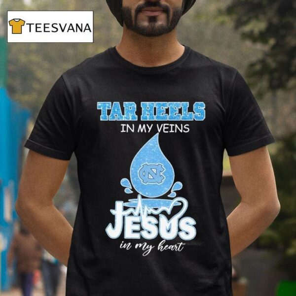 North Carolina Tar Heels Unc In My Veins Jesus In My Hear T Shirt